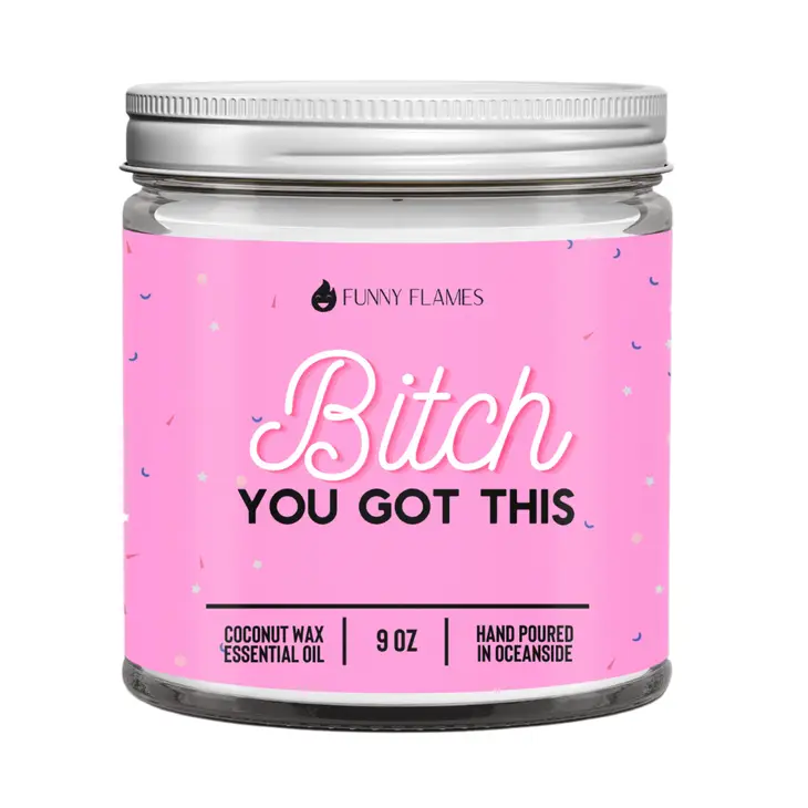 Bitch You Got This Funny Flames Candle